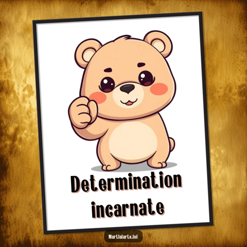 Funny happy bear with a determined gaze, forming a powerful fist, presented as motivational wall art.