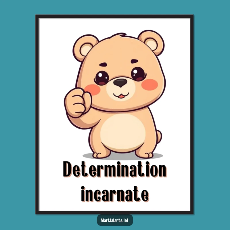 Funny Bear Fist Poster - Happy Determined Motivational Art Gift