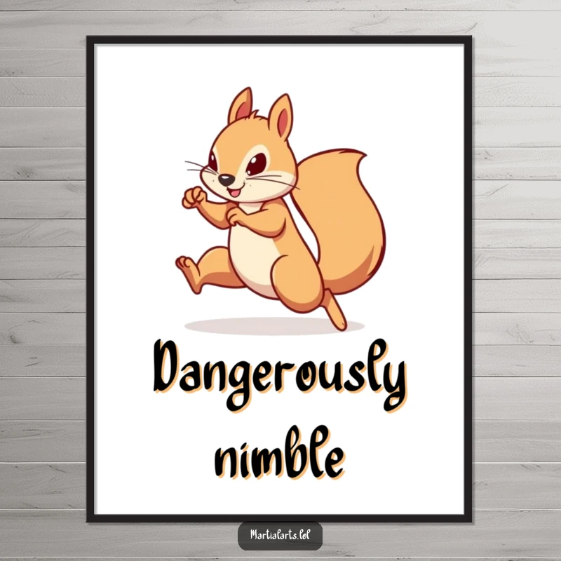 Funny Squirrel Poster: A determined squirrel practicing a swift, agile martial arts move, bringing dynamic humor to wall decor.