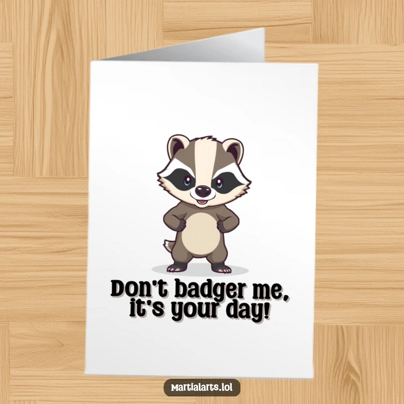 Funny Free Printable Birthday Card: A determined badger standing firm, ready to defend the birthday cake.