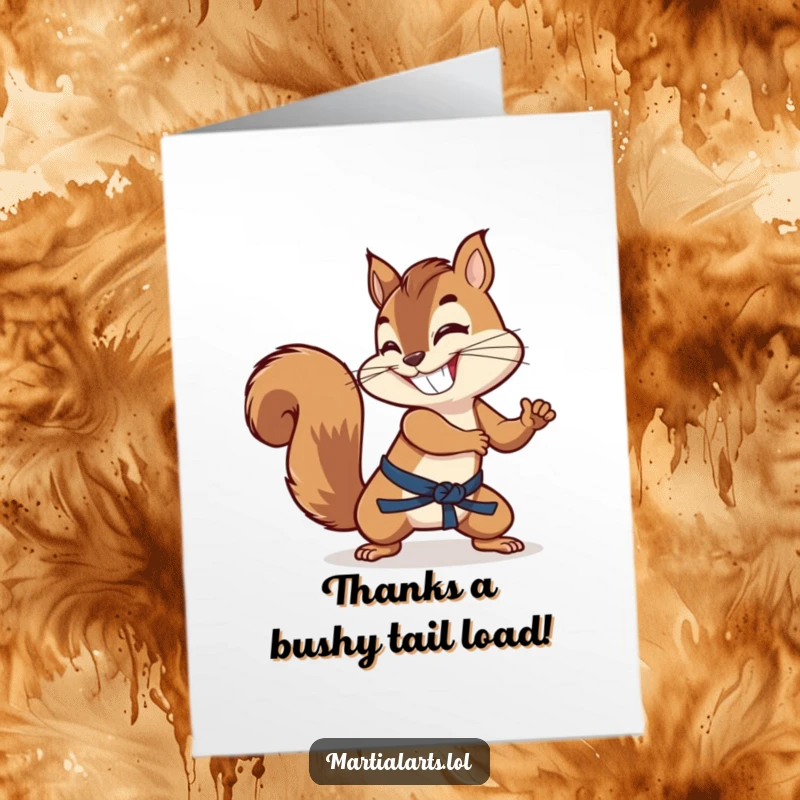 Funny Free Printable thank you card with a grinning squirrel mid-action, tail swishing like a martial arts weapon, sending thanks.