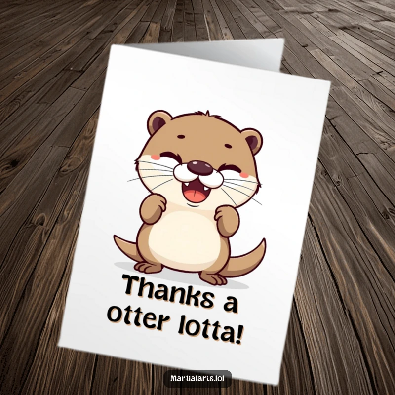 Funny Free Printable Thank You Card: Delighted otter in a defensive stance, expressing thanks. Charming and humorous downloadable greeting.